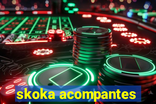 skoka acompantes